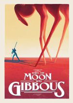Watch When the Moon Was Gibbous (Short 2021) Primewire