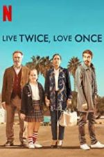 Watch Live Twice, Love Once Primewire