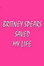 Watch Britney Spears Saved My Life Primewire