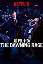 Watch Jo Pil-ho: The Dawning Rage Primewire