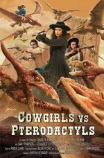 Watch Cowgirls vs. Pterodactyls Primewire
