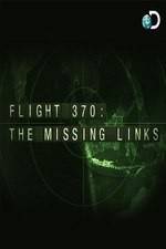 Watch Flight 370: The Missing Links Primewire