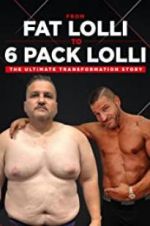 Watch From Fat Lolli to Six Pack Lolli: The Ultimate Transformation Story Primewire