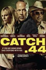 Watch Catch 44 Primewire