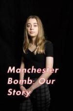 Watch Manchester Bomb: Our Story Primewire