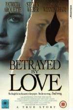 Watch Betrayed by Love Primewire