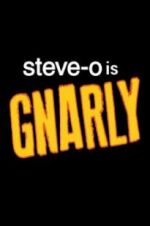 Watch Steve-O: Gnarly Primewire