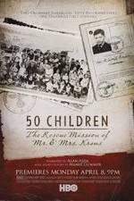 Watch 50 Children: The Rescue Mission of Mr. And Mrs. Kraus Primewire