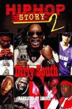 Watch Hip Hop Story 2: Dirty South Primewire