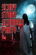 Watch Scary Story Slumber Party Primewire