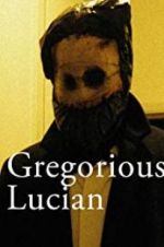 Watch Gregorious Lucian Primewire
