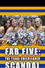 Watch Fab Five: The Texas Cheerleader Scandal Primewire