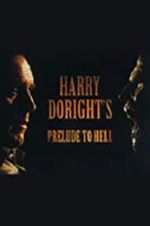 Watch Harry Doright\'s Prelude to Hell Primewire