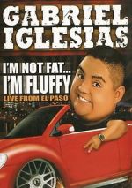 Watch Gabriel Iglesias: I\'m Not Fat... I\'m Fluffy Primewire