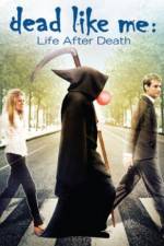 Watch Dead Like Me: Life After Death Primewire