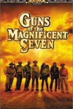 Watch Guns of the Magnificent Seven Primewire