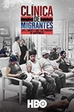 Watch Clnica de Migrantes: Life, Liberty, and the Pursuit of Happiness Primewire