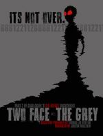 Watch Two Face: The Grey Primewire