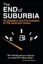 Watch The End of Suburbia Oil Depletion and the Collapse of the American Dream Primewire