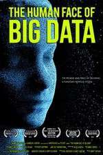 Watch The Human Face of Big Data Primewire