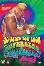 Watch 20 Years Too Soon Superstar Billy Graham Primewire