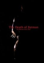 Watch The Death of Batman (Short 2003) Primewire