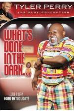 Watch Tyler Perry: What's Done in the Dark Primewire
