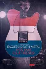 Watch Eagles of Death Metal: Nos Amis (Our Friends Primewire