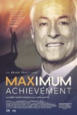Watch Maximum Achievement: The Brian Tracy Story Primewire
