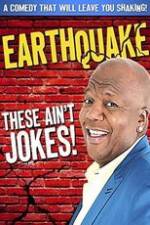 Watch Earthquake: These Ain't Jokes Primewire