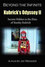 Watch Kubrick's Odyssey II Secrets Hidden in the Films of Stanley Kubrick Part Two Beyond the Infinite Primewire