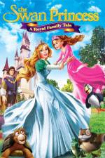 Watch The Swan Princess A Royal Family Tale Primewire