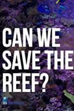 Watch Can We Save the Reef? Primewire