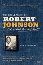 Watch Can't You Hear the Wind Howl The Life & Music of Robert Johnson Primewire