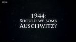 Watch 1944: Should We Bomb Auschwitz? Primewire
