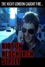 Watch Riot on Redchurch Street Primewire
