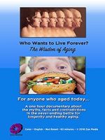 Watch Who Wants to Live Forever, the Wisdom of Aging. Primewire