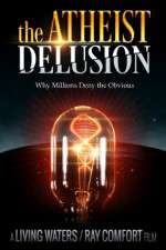 Watch The Atheist Delusion Primewire