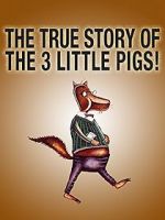 Watch The True Story of the Three Little Pigs (Short 2017) Primewire