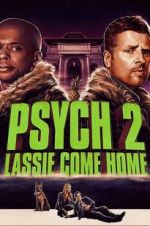 Watch Psych 2: Lassie Come Home Primewire