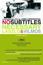 Watch No Subtitles Necessary: Laszlo & Vilmos Primewire