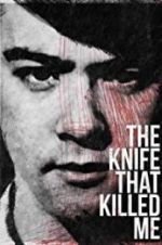 Watch The Knife That Killed Me Primewire