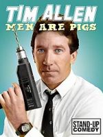 Watch Tim Allen: Men Are Pigs Primewire