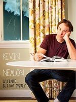 Watch Kevin Nealon: Whelmed, But Not Overly Primewire