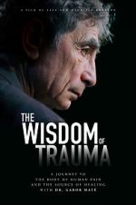 Watch The Wisdom of Trauma Primewire