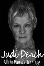 Watch Judi Dench All the Worlds Her Stage Primewire
