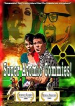 Watch Super Atomic Commies! Primewire