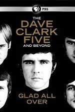 Watch Glad All Over: The Dave Clark Five and Beyond Primewire