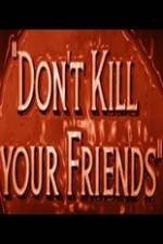 Watch Dont Kill Your Friends Primewire