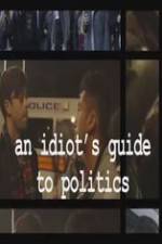 Watch An Idiot's Guide to Politics Primewire